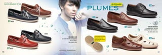6968
820NOIR
821MARRON
822NOIR
PRINTEMPS / ÉTÉ 2013
PLUMES
PRINTEMPS / ÉTÉ 2013
Mocassin P.U.
MARIN
811MARIN
812ROUGE
MARRON
COULEURS EN CUIR
Les modèles 811 et 812 sont disponibles
dans les couleurs :
MARIN, MARRON et ROUGE
COULEURS EN MOUSSE
Les modèles 820, 821, 822 et 823
sont disponibles dans les couleurs :
NOIR, MARRON, MARIN et BEIGE
TAILLES 39 - 45
MARRON
823BEIGE
COULEURS
PAGE
3
Système de rouleaux:
Semelle extérieure
cylindrique qui adoucit
tous les pas
 