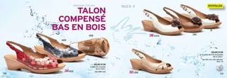 08 09
TAILLES 35 - 41
243CRÈME
244ROUGE
240GLACIAL
CAMEL
OR
PRINTEMPS / ÉTÉ 2013
Talon
compensé
bas en bois
COULEURS EN CUIR
Les modèles 240 et 243 sont disponibles
dans les couleurs :
NOIR, CRÈME, GLACIAL, CAMEL, MARIN, ROUGE,
ARGENT et OR
COULEURS EN CUIR
Le modèle 244 est disponible
dans les couleurs :
CRÈME, MARIN et ROUGE
MARIN
CRÈME
COULEURS
PAGE
3
 