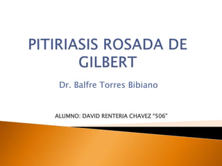 Dr. Balfre Torres Bibiano
ALUMNO: DAVID RENTERIA CHAVEZ “506”
 
