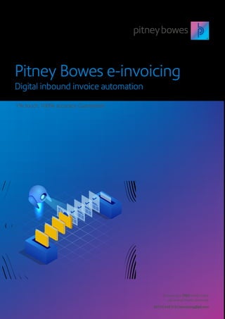 Pitney Bowes e-invoicing
Digital inbound invoice automation
1% touch, 100% accuracy. Guaranteed
To book your FREE health check
call or email Martin Edmonds:
07712 549 318 | einvoicing@pb.com
 