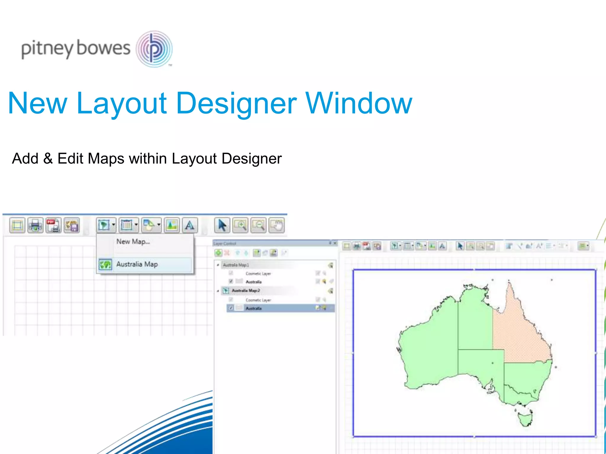 New Layout Designer Window
Add & Edit Maps within Layout Designer
 