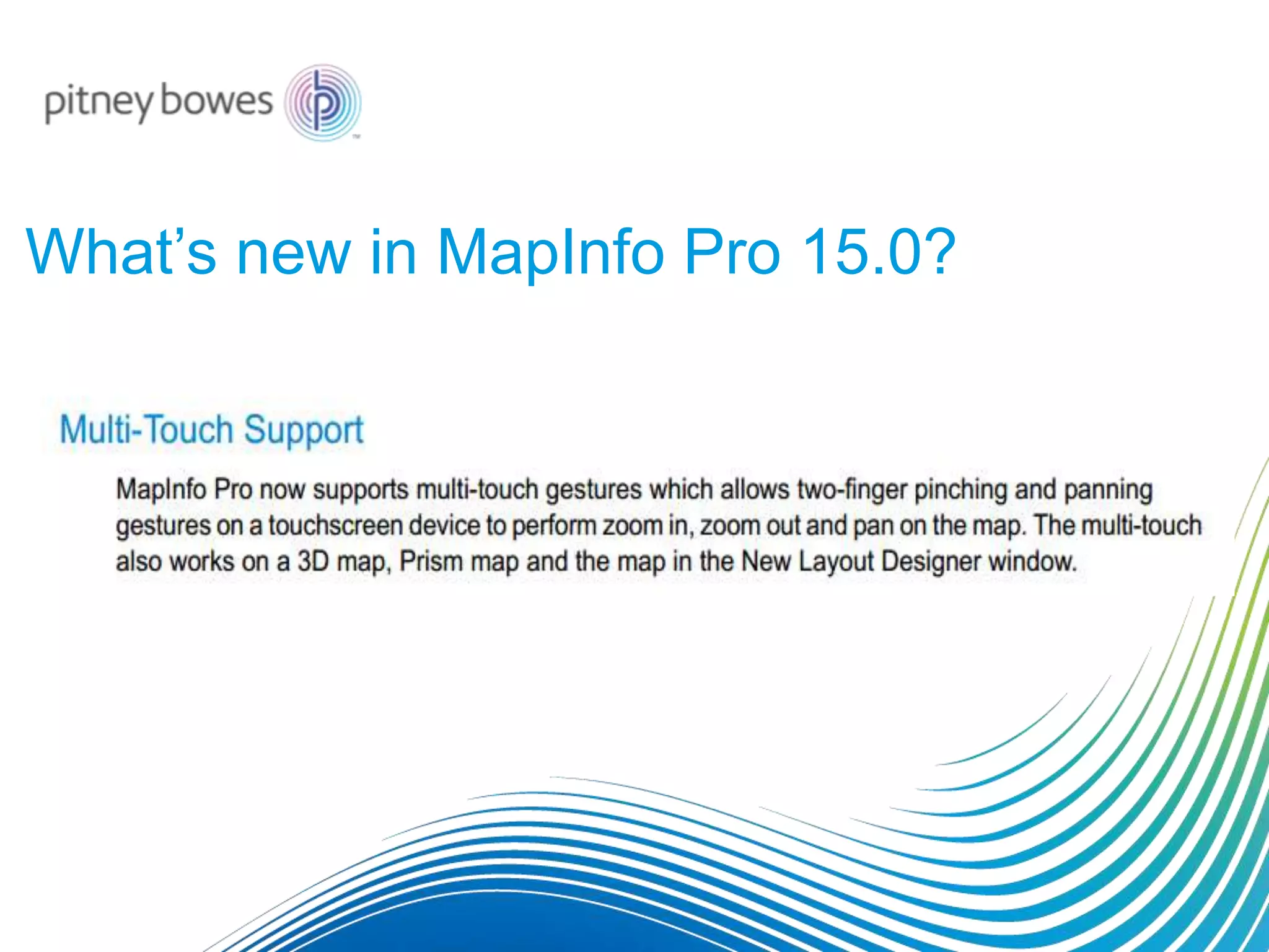 What’s new in MapInfo Pro 15.0?
 