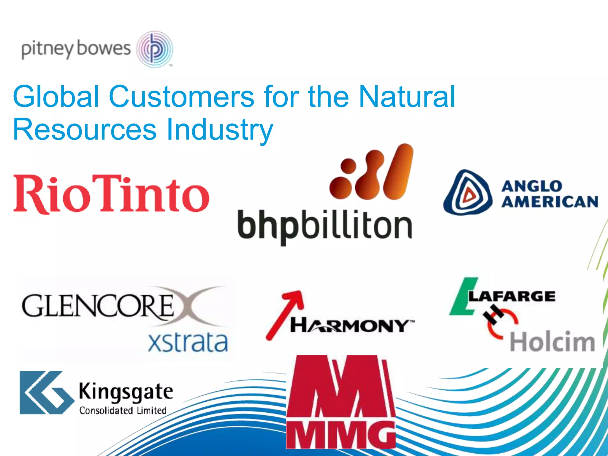 Global Customers for the Natural
Resources Industry
 