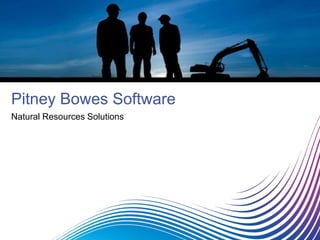 Pitney Bowes Software
Natural Resources Solutions
 