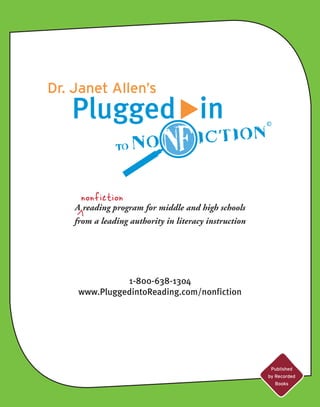 nonfiction
A reading program for middle and high schools
from a leading authority in literacy instruction




           1-800-638-1304
 www.PluggedintoReading.com/nonfiction




                                                    Published
                                                   by Recorded
                                                     Books
 