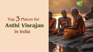 Top Places for
Asthi Visrajan
in India
3
 