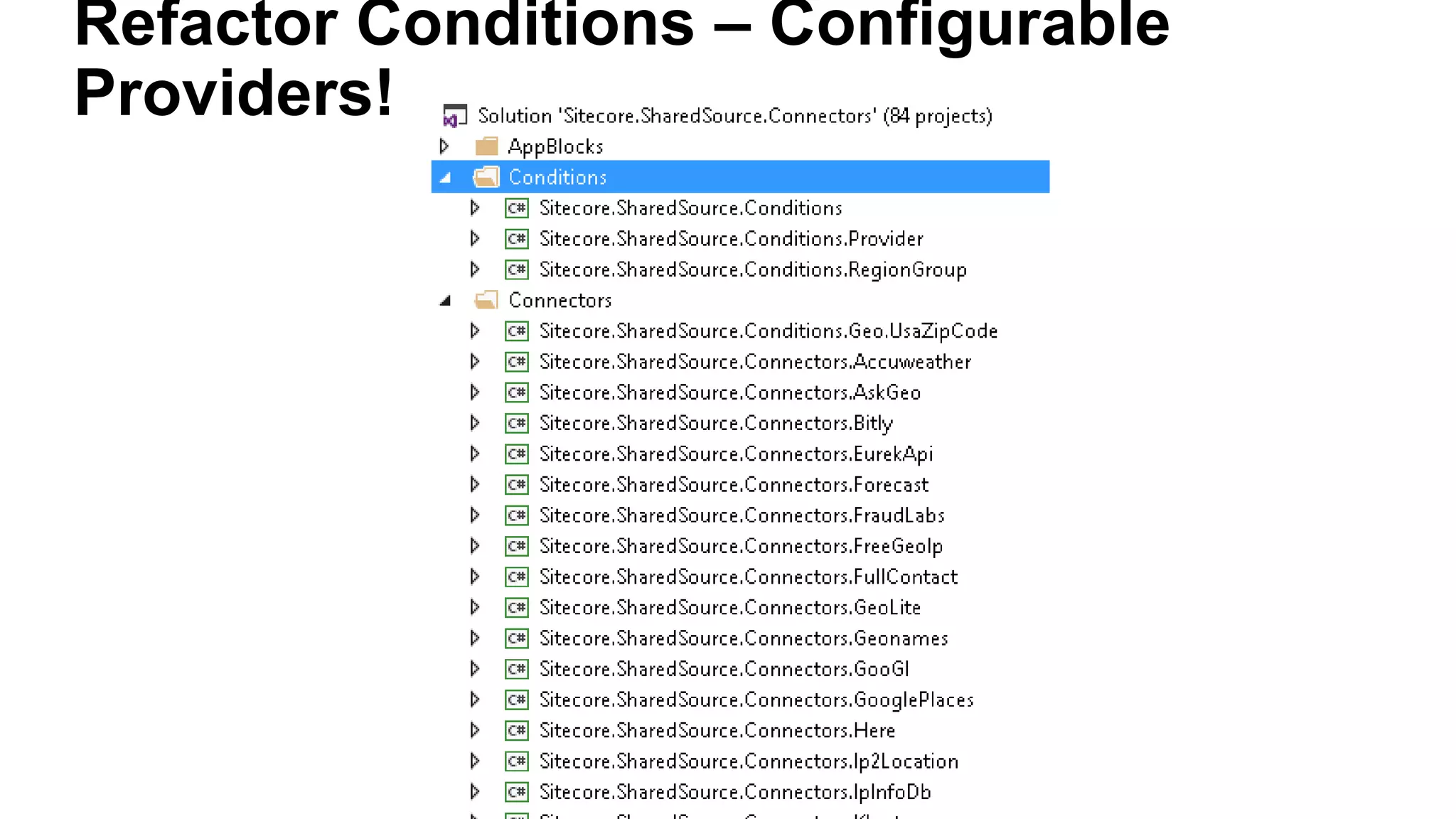 Refactor Conditions – Configurable
Providers!
 