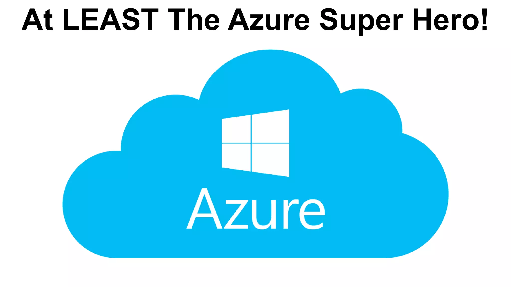 At LEAST The Azure Super Hero!
 