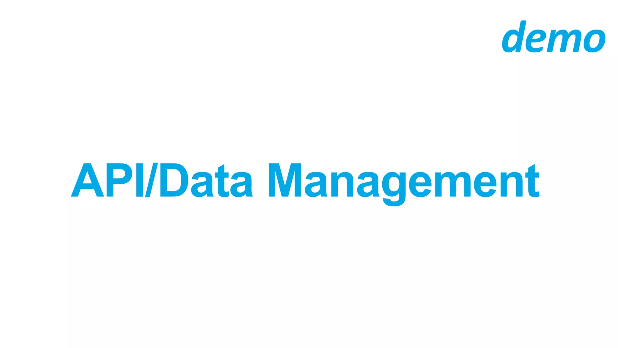 API/Data Management
demo
 