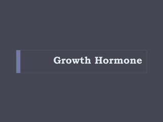 Growth Hormone
 