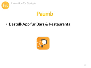 Innovation für Startups

Paumb
• Bestell-App für Bars & Restaurants

3

 