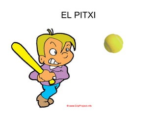 EL PITXI
 