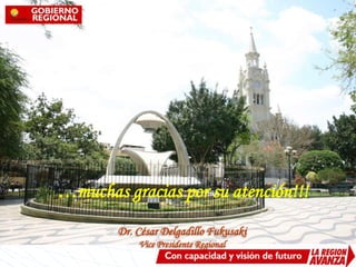 …muchas gracias por su atención!!!Dr. César Delgadillo FukusakiVice Presidente Regional