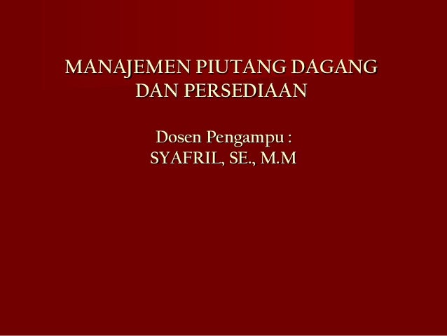 Manajemen Piutang Persediaan