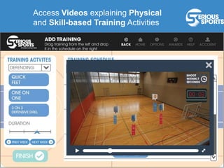 Access Videos explaining Physical
and Skill-based Training Activities
 