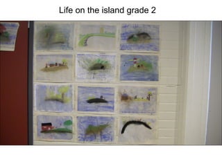 Life on the island grade 2
 