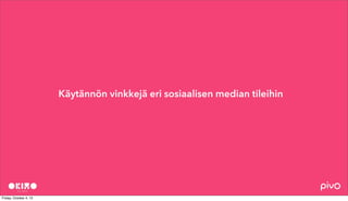 Käytännön vinkkejä eri sosiaalisen median tileihin
 