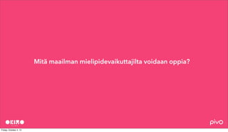 Mitä maailman mielipidevaikuttajilta voidaan oppia?
 
