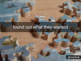 found out what they wanted
@michuk@michuk
 