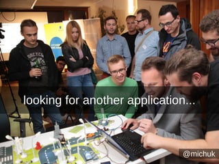 @michuk
looking for another application...
 
