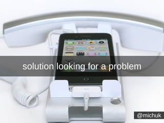 solution looking for a problem
@michuk@michuk
 