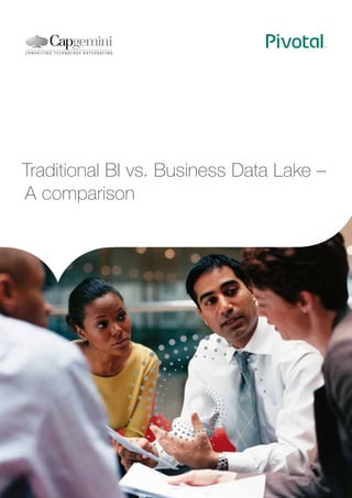 Traditional BI vs. Business Data Lake – 
A comparison 
 