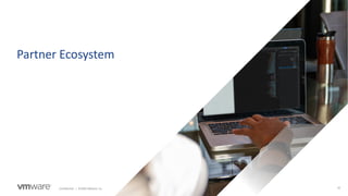 42Confidential │ ©2020 VMware, Inc.
Partner Ecosystem
 
