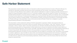 This presentation contains statements which are intended to outline the general direction of certain of Pivotal's oﬀerings...