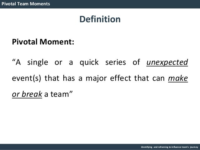 pivotal moment