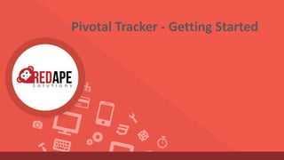 Pivotal Tracker - Getting Started
 