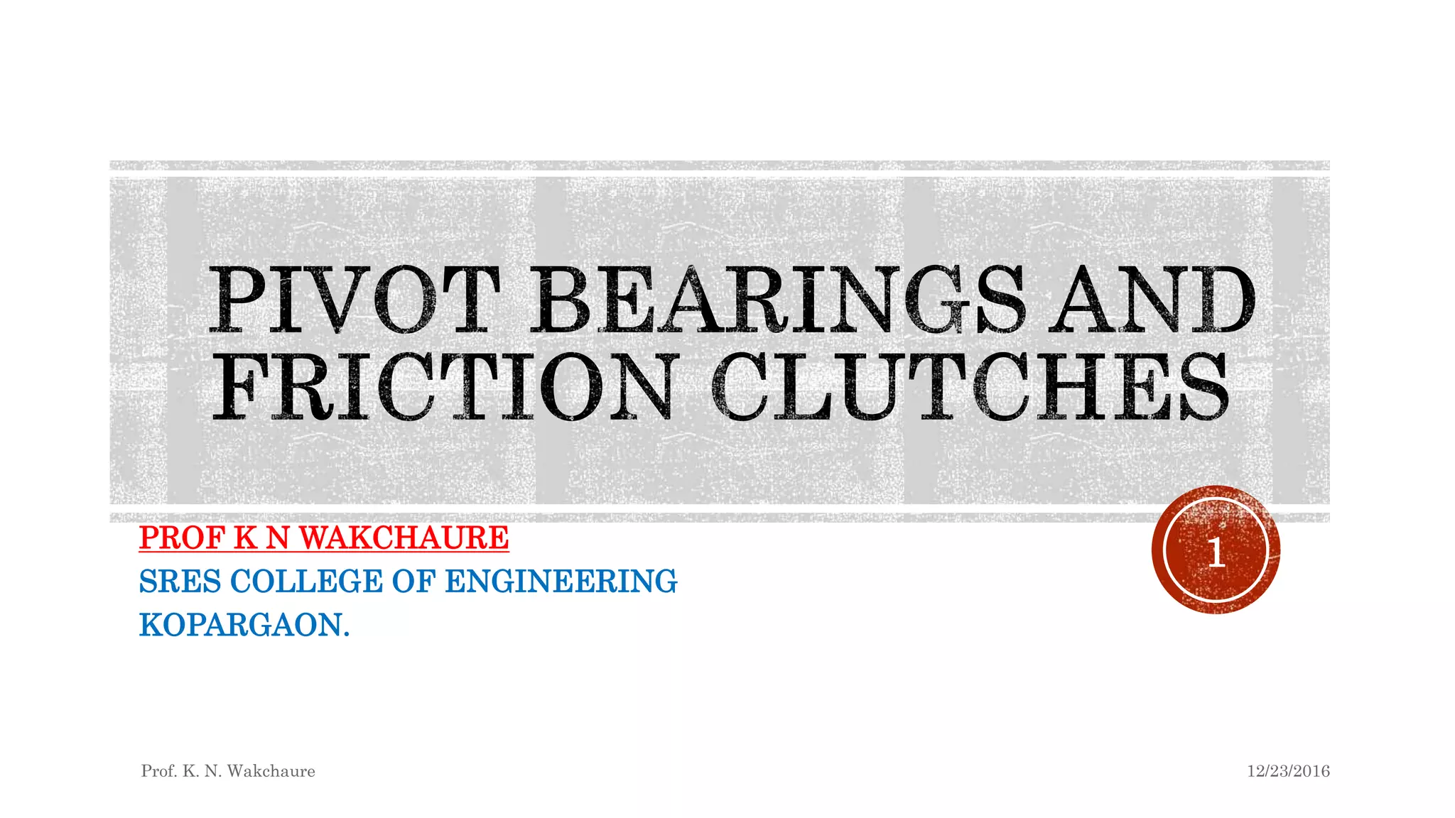 Pivot bearings and friction clutches PPT