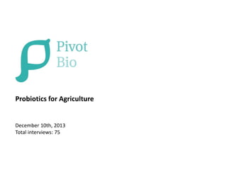 Probiotics for Agriculture

December 10th, 2013
Total interviews: 75

 