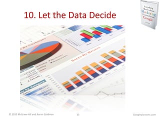 10. Let the Data Decide GoogleyLessons.com 