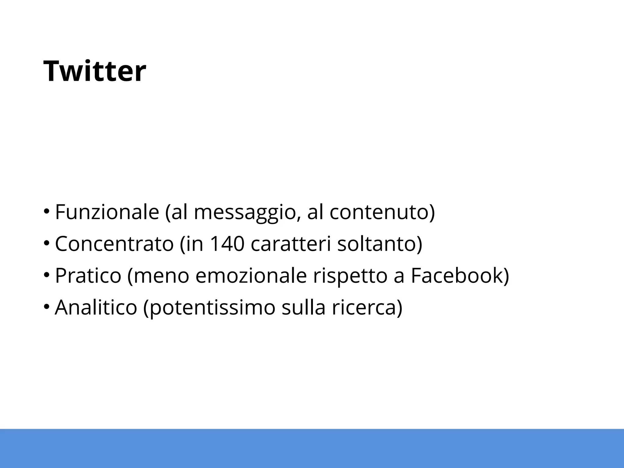 Come lo usiamo?
• Presidiamo il network con un account ufficiale
• Analizziamo le discussioni degli utenti
• Con ricerche mirate
• Con monitoraggi automatici
!
• Costruiamo una pianificazione editoriale
• Attraverso informazioni su prodotti e servizi
• Spunti e riflessioni sul brand
• Letture quotidiane
 