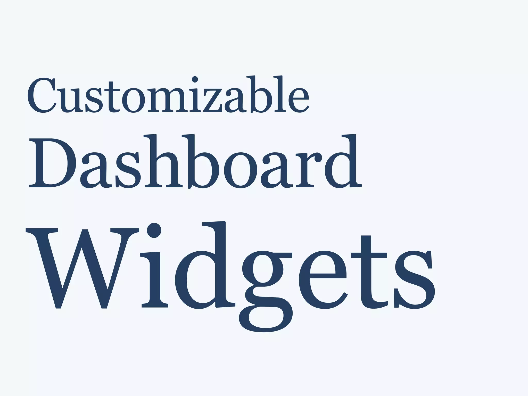 Customizable  Dashboard Widgets 