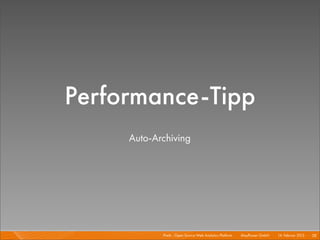 Performance-Tipp
     Auto-Archiving




            Piwik - Open Source Web Analytics Platform I   Mayﬂower GmbH I 14. Februar 2013 I 28
 