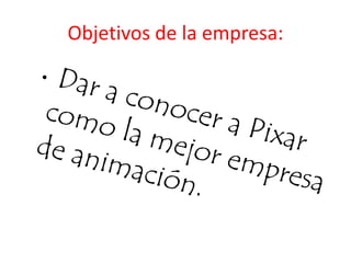 Objetivos de la empresa:
 