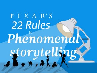 Pixar 22 rules to phenomenal storytelling powerfulpoint slideshare 131111112132 phpapp01