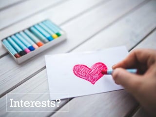 Interests?
 