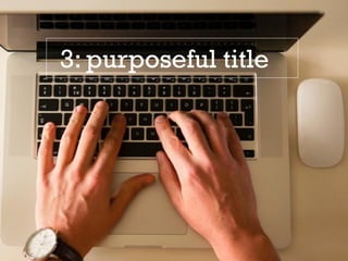 3: purposeful title
 