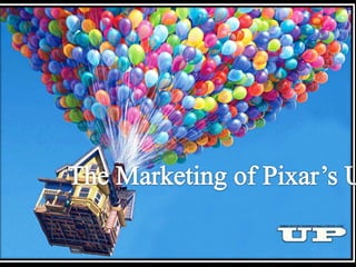 The Marketing of Pixar’s UP 