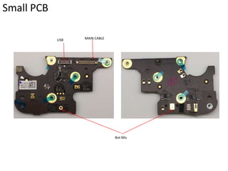 Small PCB
Bot Mic
MAIN CABLEUSB
 