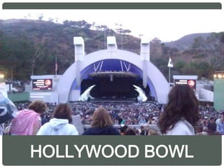 HOLLYWOOD BOWL
 