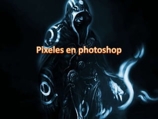 Pixeles en photoshop