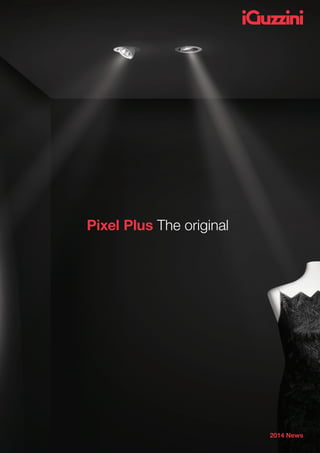 2014 News
Pixel Plus The original
 