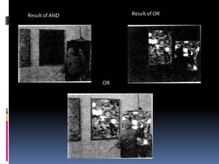 Result of AND Result of OR
OR
 