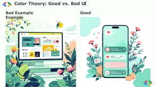 pre e ncode d. png
Color Theory: Good vs. Bad UI
Bad Example Good
Example
 
