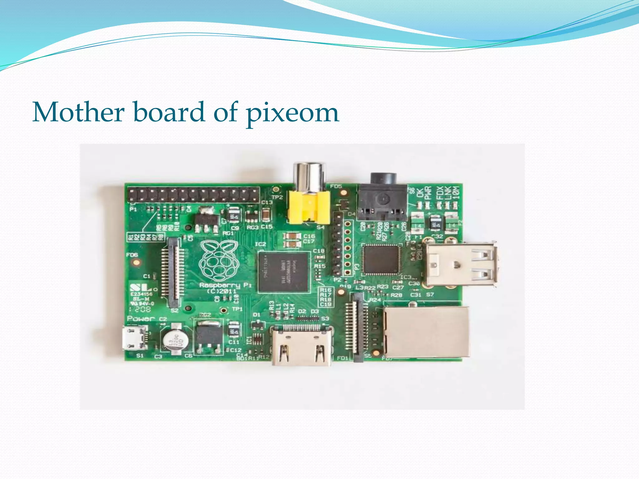 Mother board of pixeom
 