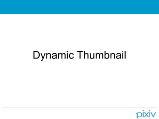 Dynamic Thumbnail
 