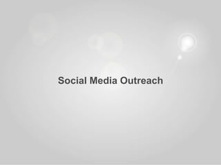 Social Media Outreach
 